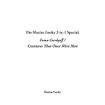 The Maxim Gorky 2-In-1 Special: Foma Gordyeff / Creatures That Once Were Men book cover
