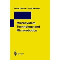 Microsystem Technology and Microrobotics (Microsystem Technology & Microrobotics)