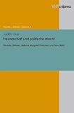 Zoom Produkt-Bild: Freundschaft und politische Macht: Freunde, G&ouml;nner, Getreue Margaret Thatchers und Tony Blairs (Freunde - Gonner - Getreue)
