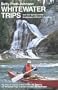Whitewater Trips and Hot Springs in the Kootenays of British Columbia for: Kayakers, Canoeists and Rafters