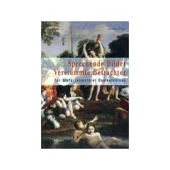Sprechende Bilder - Verstummte Betrachter. Zur Historienmalerei Domenichinos (1581-1641)