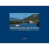 Flusskreuzfahrten auf der Donau: Passau - Wien - Budapestvon "Ralf Schr�der"