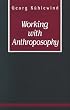 Working with Anthroposophy