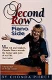 Second Row, Piano Side: With Humor, Heartache, and Hope : Chonda Pierce Tells Her Story