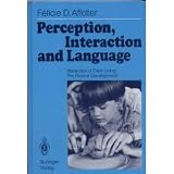 Perception, Interaction and Language: Interaction of Daily Living : The Roots of Development