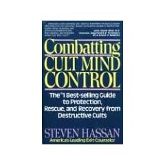 Combatting Cult Mind Control: The #1 Best-Selling Guide to Protection, Rescue, and Recovery from Destructive Cults: The Number 1 Best-selling Guide to ... Rescue and Recovery from Destructive Cults