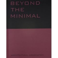 Beyond the Minimal: Artec, Adolf Krischanitz, PauHof, Riegler-Riewe