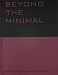 Beyond the Minimal: Artec, Adolf Krischanitz, PauHof, Riegler-Riewe