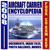 2008 U.S. Navy Aircraft Carrier Encyclopedia - Nuclear Supercarriers, Complete Coverage of Today's Fleet, Future Plans, History of Carriers, USS Reagan, Air Wings, Strike Groups (Four CD-ROM Set)