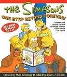 The Simpsons One Step Beyond Forever: A Complete Guide to Our Favorite Family...Continued Yet Again (Simpsons Comic Compilations)