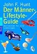 Der M�nner-Lifestyle-Guide. Basiswissen f�r alle Lebenslagen.