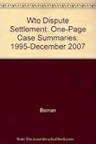 WTO dispute settlement : one-page case summaries : 1995-December 2007