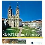Kl�ster am Bodensee. Reise durch eine Kulturlandschaftvon "Frederik K. Hauser"