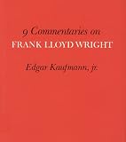 9 Commentaries On Frank Lloyd Wright