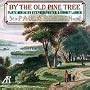 By the Old Pine Tree