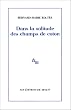 Dans la solitude des champs de coton