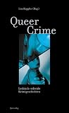 Queer Crime: Lesbisch-schwule Krimigeschichten