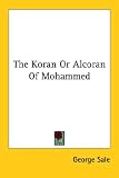 The Koran or Alcoran of Mohammed