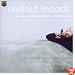 Chillout Moods: An Essential Blend of Chilled and Blissful Vibes