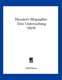 Herodot's Biographie: Eine Untersuchung (1878) - Adolf Bauer