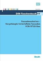 Fassadenarbeiten VOB/STLB-Bau: VOB Teil B: DIN 1961, VOB Teil C: ATV DIN 18351   Normen (Bauleistungen 19)