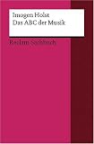 Das ABC der Musik: Grundbegriffe, Harmonik, Formen, Instrumente - Imogen Holst