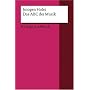 Das ABC der Musik: Grundbegriffe, Harmonik, Formen, Instrumente