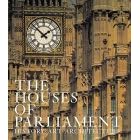 The Houses of Parliament: History, Art, Architecture