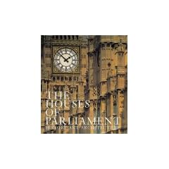 The Houses of Parliament: History, Art, Architecture