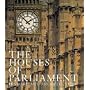 The Houses of Parliament: History, Art, Architecture