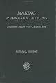 Making Representations: Museums in the Post-Colonial Era (Heritage: Care-Preservation-Management)