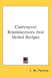 Clairvoyant Reminiscences And Herbal Recipes