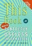 This Book: ...of More Perfectly Useless Information