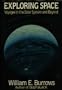 Exploring Space: Voyages in the Solar System and Beyond