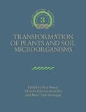 Transformation of Plants and Soil Microorganisms (Biotechnology Research) (Biotechnology Research)