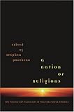 A Nation of Religions: The Politics of Pluralism in Multireligious America