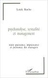 Psychanalyse, sexualit� et management : Toute-puissance, impuissance et puissance des managers