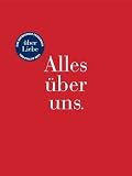 Alles ueber uns: Das aufregende Fragebuch ueber Liebe