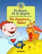 El Obrero de la Alegria/The Happiness Maker (Coleccion Bilingue)