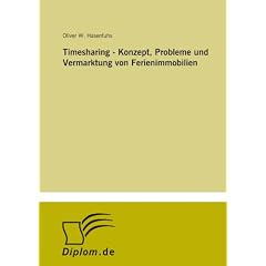 Timesharing - Konzept, Probleme und Vermarktung von Ferienimmobilien