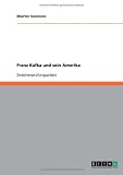 Franz Kafka und sein Amerika (German Edition)