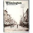 Wilmington: A Pictorial History by Carol E. Hoffecker