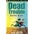 Dead Trouble (Red Bananas)