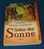 Sohn der Sonne - Alberto V&aacute;zquez-Figueroa