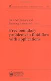 Free Boundary Problems in Fluid Flow with Applications