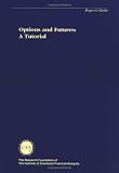 Options and Futures: A Tutorial (The Research Foundation of AIMR and Blackwell Series in Finance)
