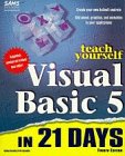Teach Yourself Visual Basic 5 in 21 days (Sams Teach Yourself...in 21 Days)