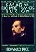 Captain Sir Richard Francis Burton: The Secret Agent Who Made the Pilgrimage to Mecca, Discovered the Kama Sutra, and Brought the Arabian Nights to the West Captain Sir Richard Francis Burton: The Secret Agent Who Made the Pilgrimage to Mecca, Discovered the Kama Sutra, and Brought the Arabian Nights to the West