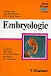 Embryologie. Lehrbuch und Atlas der Entwicklungsgeschichte des Menschen