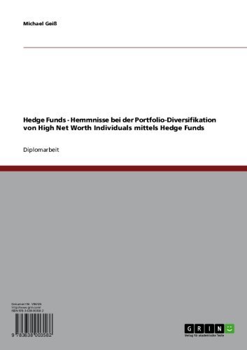 Hedge Funds - Hemmnisse bei der Portfolio-Diversifikation von High Net Worth Individuals mittels Hedge Funds (German Edition)
